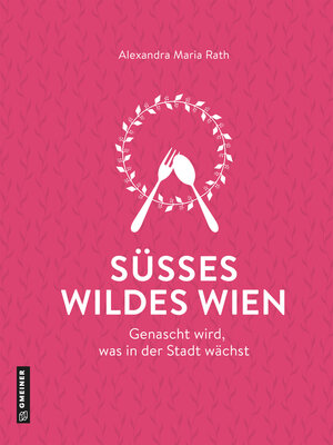 cover image of Süßes wildes Wien